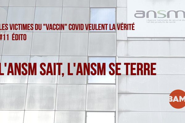 L’ANSM SAIT, L’ANSM SE TERRE